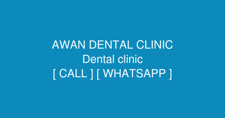 AWAN DENTAL CLINIC اعوان ڈینٹل کلینک (Dental clinic) in chowk, Ghang Road, near Govt. Girls college, Stadium Park Sheikhupura, 39350, Pakistan – Contact No. & WhatsApp No.